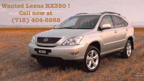 Wanted 2004 2005 2006 2007 2009 And up Lexus rx330/rx350 for sale in Jersey City, NY
