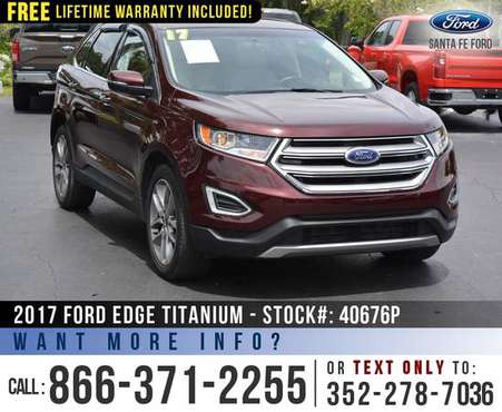 *** 2017 Ford Edge Titanium *** Remote Start - SIRIUS - Ecoboost -... for sale in Alachua, FL