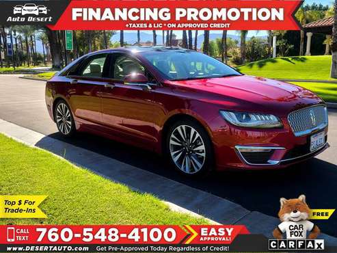2018 Lincoln MKZ Hybrid Reserve Only $463/mo! Easy Financing! - cars... for sale in Palm Desert , CA
