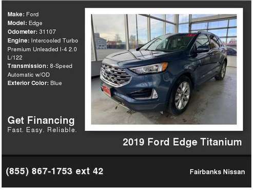 2019 Ford Edge Titanium - cars & trucks - by dealer - vehicle... for sale in Fairbanks, AK