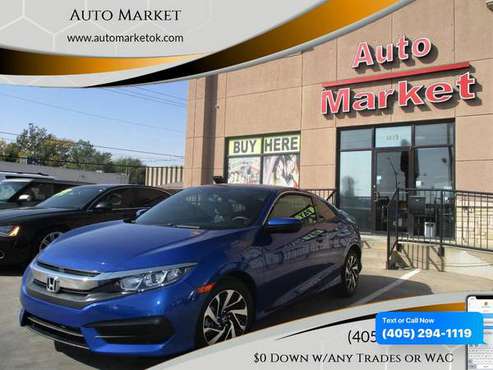 2016 Honda Civic LX 2dr Coupe 6M $0 Down WAC/ Your Trade - cars &... for sale in Oklahoma City, OK