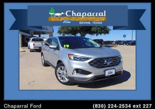 2019 Ford Edge Titanium (*Mileage: 29,837) - cars & trucks - by... for sale in Devine, TX