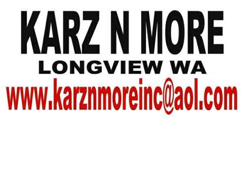 KARZ N MORE inc. 915 TENNANT WAY LONGVIEW WA. - cars & trucks - by... for sale in Longview, OR