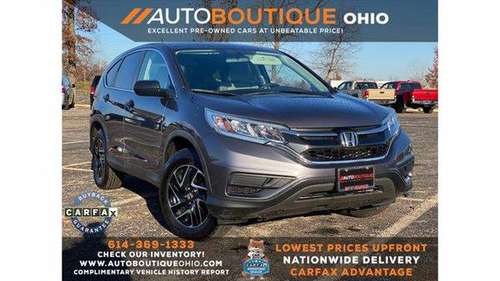 2016 Honda CR-V SE - LOWEST PRICES UPFRONT! - cars & trucks - by... for sale in Columbus, OH