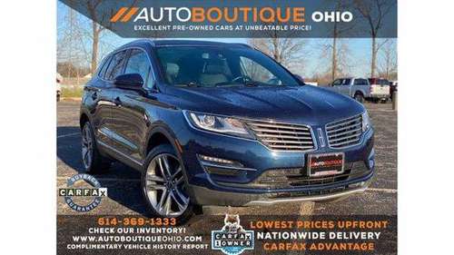 2017 Lincoln MKC Reserve - LOWEST PRICES UPFRONT! - cars & trucks -... for sale in Columbus, OH