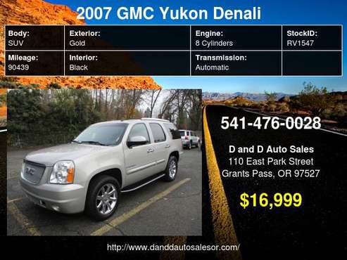 2007 GMC Yukon Denali AWD 4dr D AND D AUTO - cars & trucks - by... for sale in Grants Pass, OR