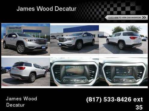 2017 GMC Acadia SLE-2 - cars & trucks - by dealer - vehicle... for sale in Decatur, TX