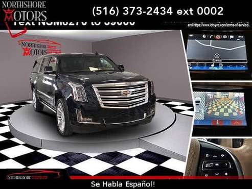 2017 Cadillac Escalade ESV Platinum - SUV - cars & trucks - by... for sale in Syosset, NY