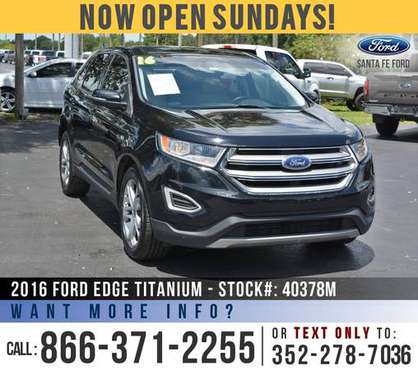 ‘16 Ford Edge Titanium *** SiriusXM, Cruise Control, Homelink *** -... for sale in Alachua, FL