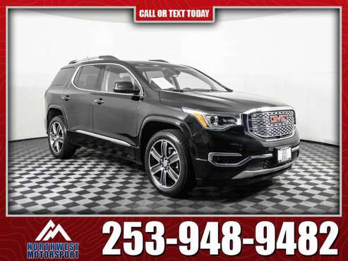 2018 GMC Acadia Denali AWD - - by dealer - vehicle for sale in PUYALLUP, WA