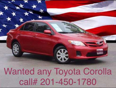 Wanted YOUR 2003 2004 2005 2006 2007 2008 2009 and up Toyota Corolla for sale in Jersey City, CT