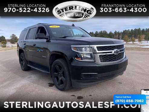 2017 Chevrolet Chevy Tahoe 4WD 4dr LT - CALL/TEXT TODAY! - cars & for sale in Sterling, CO