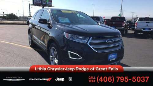 2017 Ford Edge Titanium FWD - cars & trucks - by dealer - vehicle... for sale in Great Falls, MT
