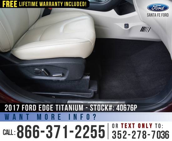 *** 2017 Ford Edge Titanium *** Remote Start - Bluetooth - SIRIUS -... for sale in Alachua, GA – photo 21