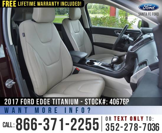 *** 2017 Ford Edge Titanium *** Remote Start - SIRIUS - Ecoboost -... for sale in Alachua, FL – photo 21