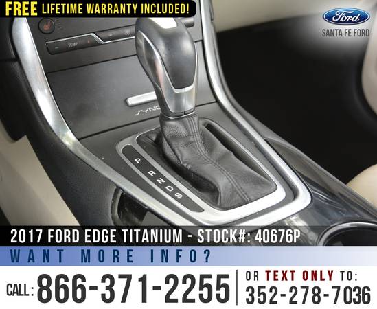 *** 2017 Ford Edge Titanium *** Remote Start - SIRIUS - Ecoboost -... for sale in Alachua, FL – photo 17