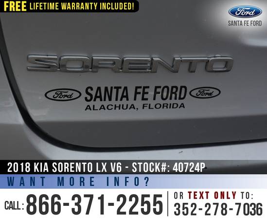 *** 2018 KIA SORENTO LX SUV *** Cruise Control - SIRIUS - Bluetooth... for sale in Alachua, GA – photo 9