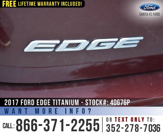*** 2017 Ford Edge Titanium *** Remote Start - Bluetooth - SIRIUS -... for sale in Alachua, GA – photo 9