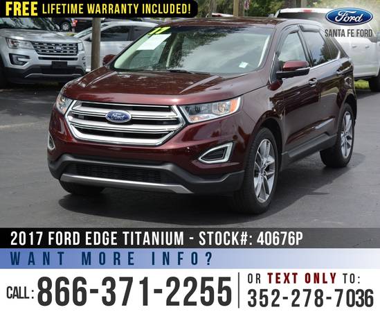*** 2017 Ford Edge Titanium *** Remote Start - SIRIUS - Ecoboost -... for sale in Alachua, FL – photo 3