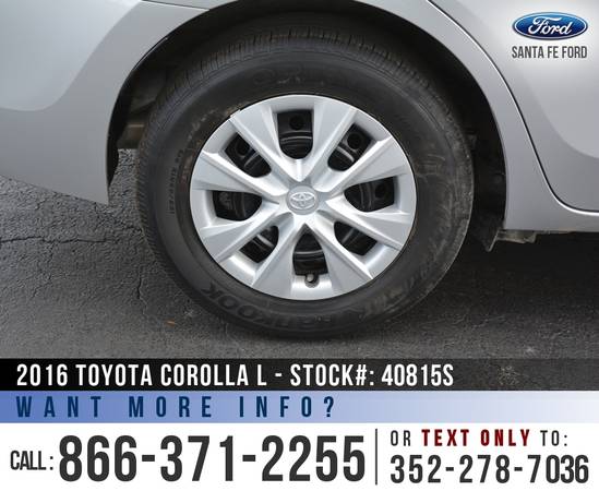 *** 2016 Toyota Corolla L *** Tinted Windows - Touchscreen - Cruise... for sale in Alachua, FL – photo 8