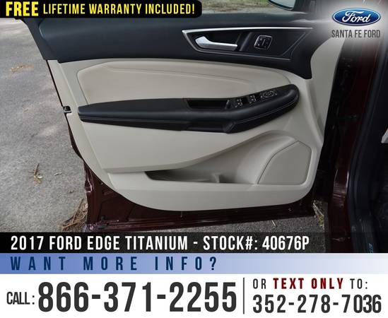 *** 2017 Ford Edge Titanium *** Remote Start - SIRIUS - Ecoboost -... for sale in Alachua, FL – photo 12