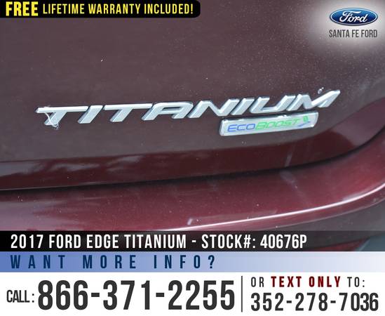 *** 2017 Ford Edge Titanium *** Remote Start - SIRIUS - Ecoboost -... for sale in Alachua, FL – photo 9