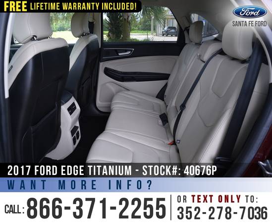 *** 2017 Ford Edge Titanium *** Remote Start - SIRIUS - Ecoboost -... for sale in Alachua, FL – photo 18