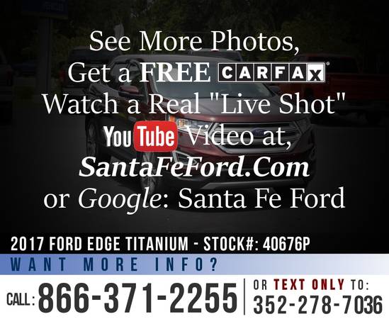 *** 2017 Ford Edge Titanium *** Remote Start - SIRIUS - Ecoboost -... for sale in Alachua, FL – photo 23