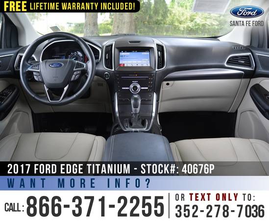 *** 2017 Ford Edge Titanium *** Remote Start - Bluetooth - SIRIUS -... for sale in Alachua, GA – photo 14