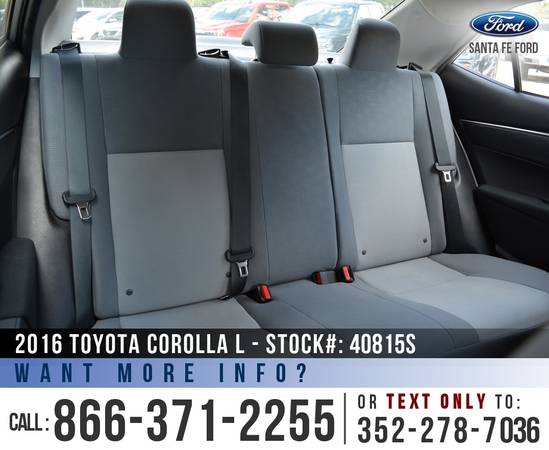 *** 2016 Toyota Corolla L *** Tinted Windows - Touchscreen - Cruise... for sale in Alachua, FL – photo 19